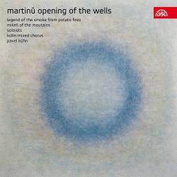 Martinu: Opening of the Wells, Legend of the Smoke, Mikes of the Moutains