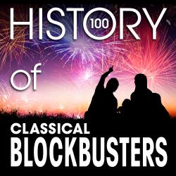 The History of Classical Blockbusters (100 Famous Songs)