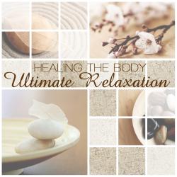 Healing The Body - Ultimate Relaxation