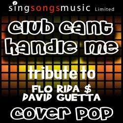Club Can't Handle Me (Tribute to Flo Rida & David Guetta)