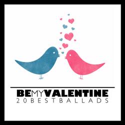 Be My Valentine 20 Best Ballads