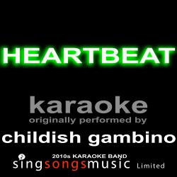 Heartbeat (Originally Performed By Childish Gambino) [Karaoke Audio Version]