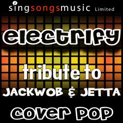 Electrify (Tribute to Jakwob & Jetta)