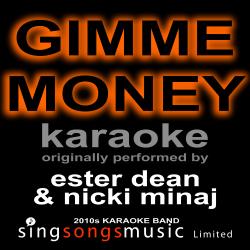 Gimme Money (Originally Performed By Ester Dean & Nicki Minaj) [Karaoke Audio Version]