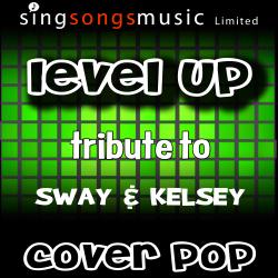 Level Up (Tribute to Sway & Kelsey)