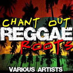 Chant Out: Reggae Roots