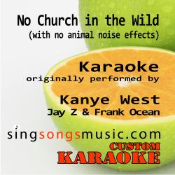 No Church in the Wild (With No Animal Noise Effects) [Originally Performed By Kanye West, Jay Z and Frank Ocean] [Karaoke Audio Version]