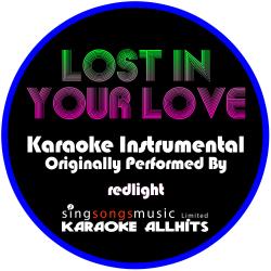 Lost in Your Love (Originally Performed By Redlight) [Instrumental Version]