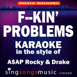 F--Kin' Problems (In the Style of Chainz & Kendrick Lemar) [Karaoke Version] - Single