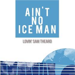 Ain't No Ice Man